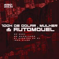 100K de Dolar, Mulher & Automovel