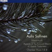 Sallinen : Mauermusik, String Quartet No.3 - Version for String Orchestra, Chamber Music I & III