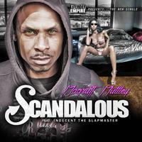 Scandalous (feat. Indecent The Slapmaster) - Single