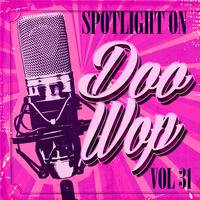 Spotlight on Doo Wop, Vol. 31