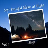 Sleep: Soft Peaceful Music at Night Vol. 1