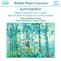 RAWSTHORNE: Piano Concertos Nos. 1 and 2