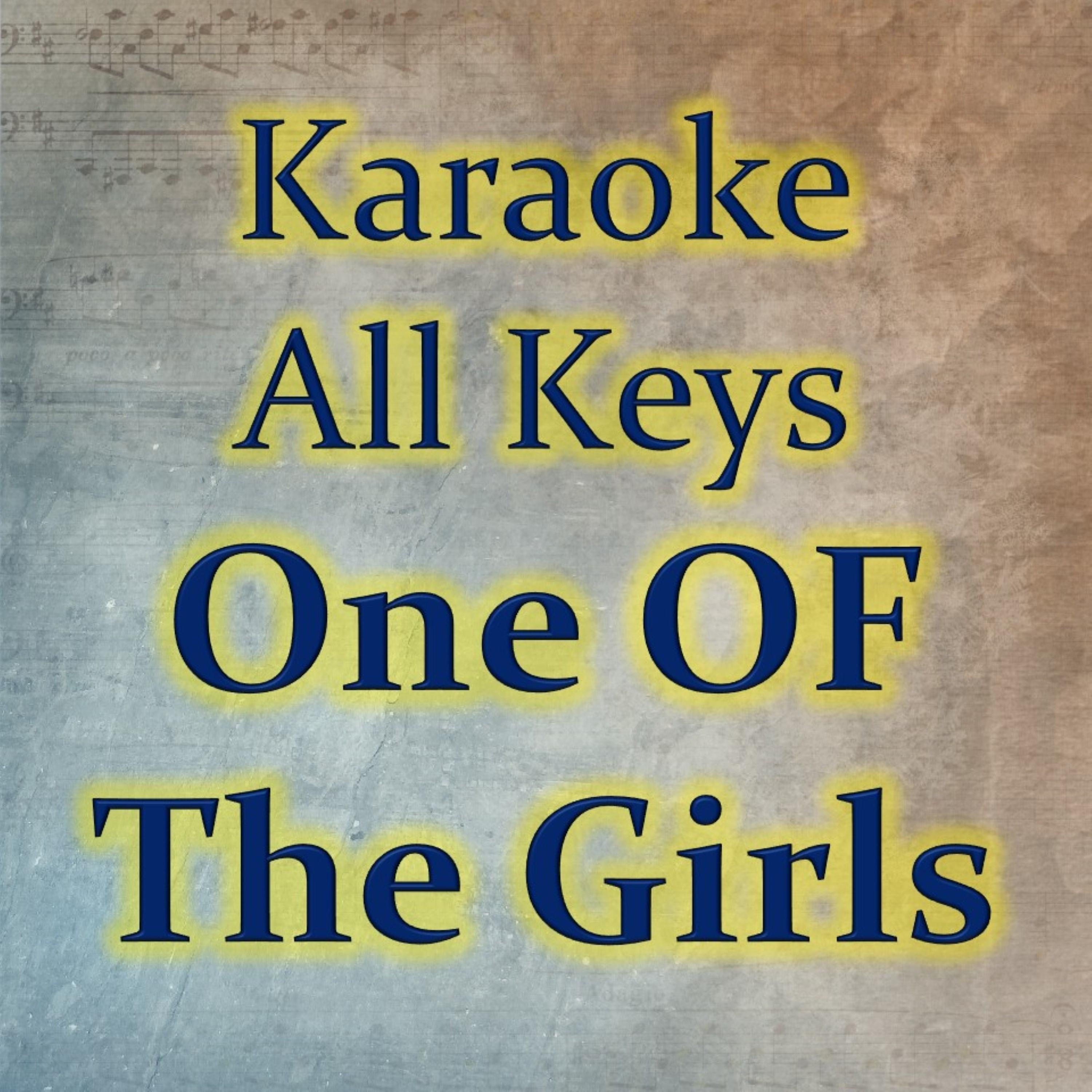 One OF The Girls (Karaoke Version)