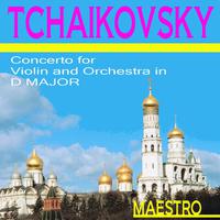 Tchaikovsky: Concerto For Violin And Orchestra In D Major