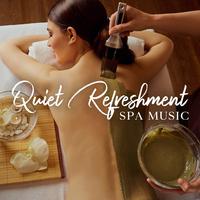 Quiet Refreshment (Full Body Healing Spa Music for Massage and Breathing Exercises)