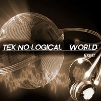 Tek-No-Logical World, Eight