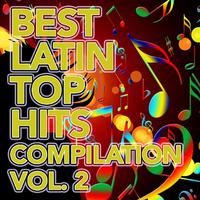 Best Latin Top Hits Compilation Vol.2