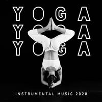 Yoga Instrumental Music 2020 - Inner Cleansing, Stress Relief, Chakra Opening, Breathing Exercises, Meditation Music