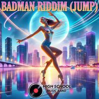 Badman Riddim (Jump)