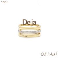 Deja (All I Ask) [feat. Swagga]