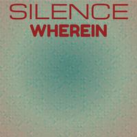 Silence Wherein