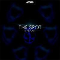 THE SPOT (YEAH)