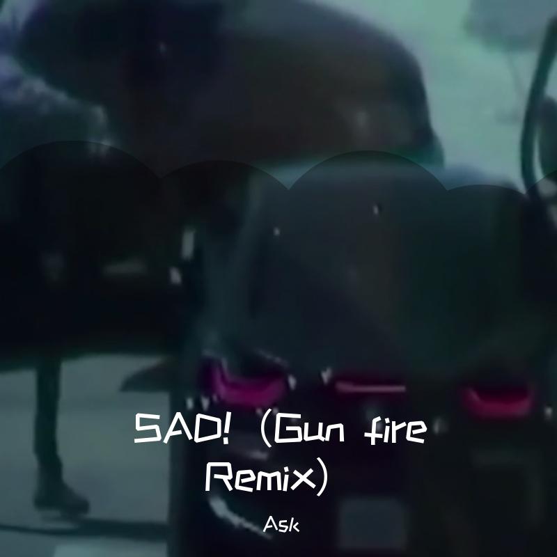 HaMidM-SAD!（Gun fire Remix）（Ask remix）