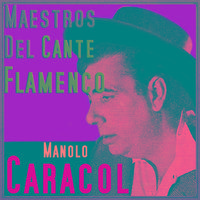 Maestros del Cante Flamenco