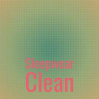 Sleepwear Clean