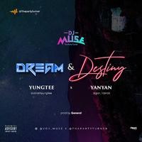 Dream & Destiny (feat. Yungtee & Yan Yan)