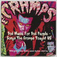 Bad Music For Bad People - Songs The Cramps Taught Us