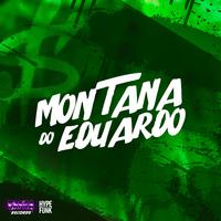 Montana do Eduardo