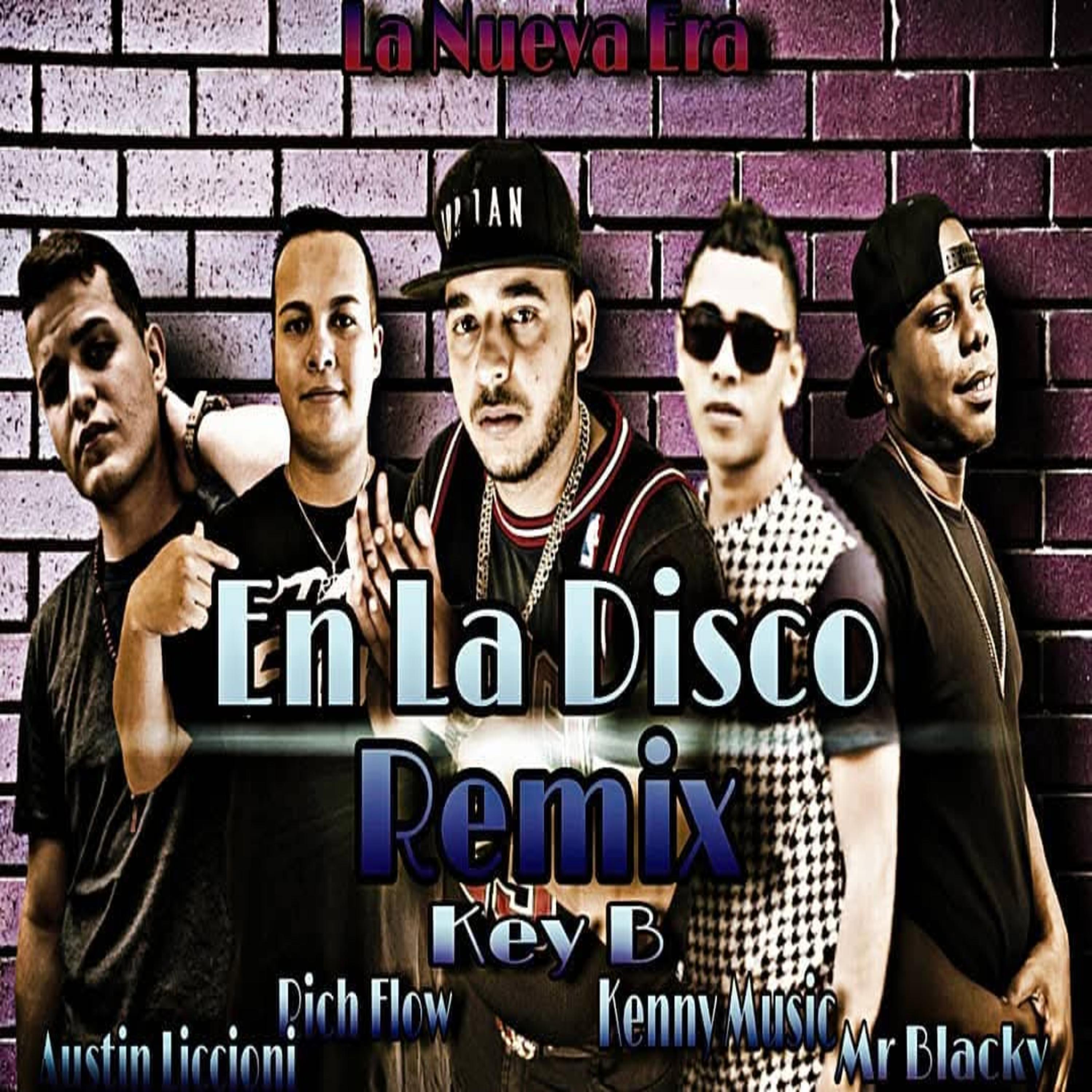 En la Disco (feat. Key B Musik, Kenny Music el Maniatico, Mr. Blacky el DJ & Austin Liccioni) (Remix)