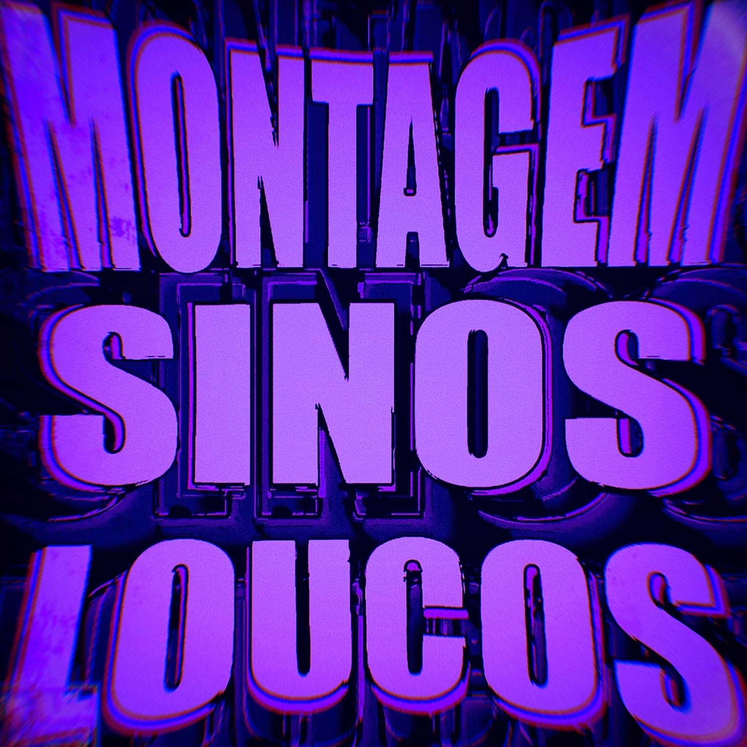 MONTAGEM SINOS LOUCOS