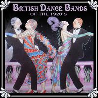 British Dance Bands of the 1920s