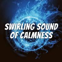 Swirling Sound of Calmness