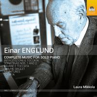 ENGLUND, E.: Piano Music (Complete) (L. Mikkola)