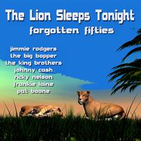 The Lion Sleeps Tonight (Forgotten Fifties)