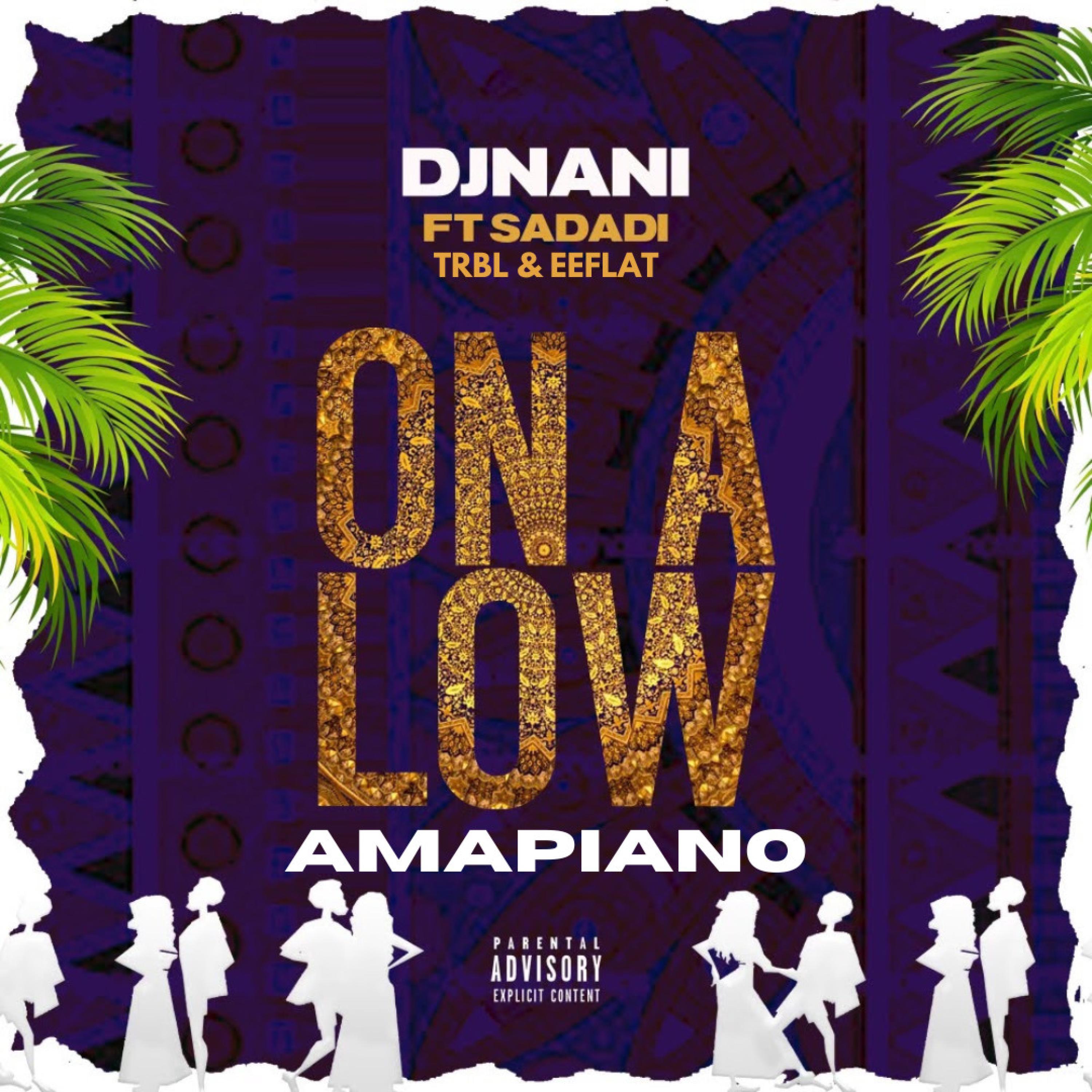 ON A LOW (feat. Sadadi, Trbl & Eeflat) (Amapiano Version)