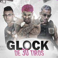 Glock de 30 Tiros (Brega Funk Remix)