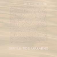 Gentle Tide Lullabies