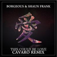 This Could Be Love (Cavaro Remix)