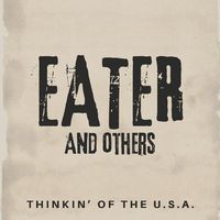 Thinkin' Of The U.S.A.: Eater and Others