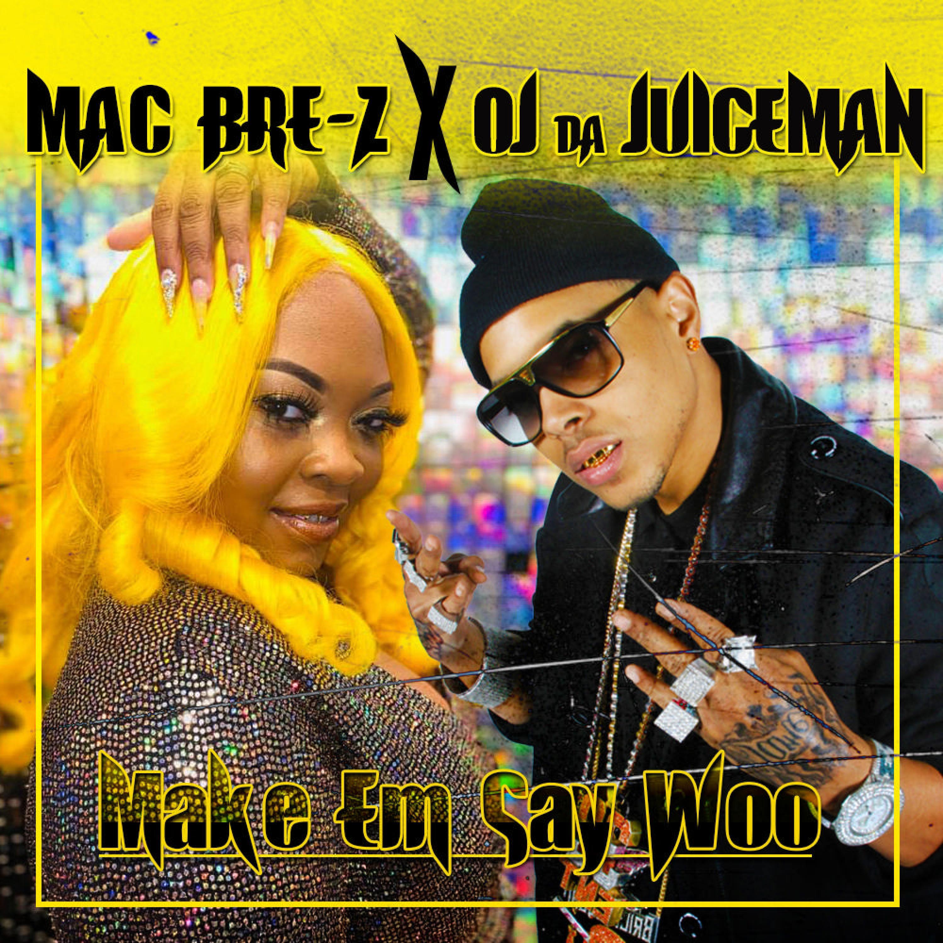 Make Em Say Woo (feat. OJ Da JuiceMan)