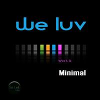 We Luv Minimal, Vol. 1