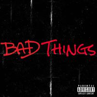 Bad Things