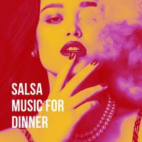 Salsa Music For Dinner