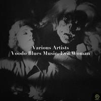 Voodo Blues Music, Evil Woman