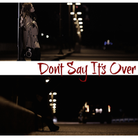 Don't Say It's Over - single