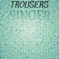 Trousers Singer