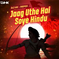 Jaag Uthe Hai Soye Hindu (Remix)