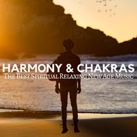 Harmony & Chakras: The Best Spiritual Relaxing New Age Music with Nature Sounds for Body Relaxation, Inner Balance, Guided Meditation