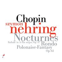 Frédéric Chopin: Nocturnes / Ballade in A-Flat Major / Rondo / Polonaise-Fantasy