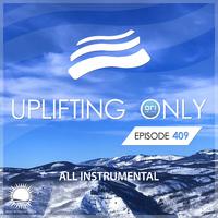 Uplifting Only Episode 409 [All Instrumental] (Dec 2020) [FULL]