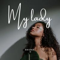 my lady