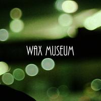 Wax Museum