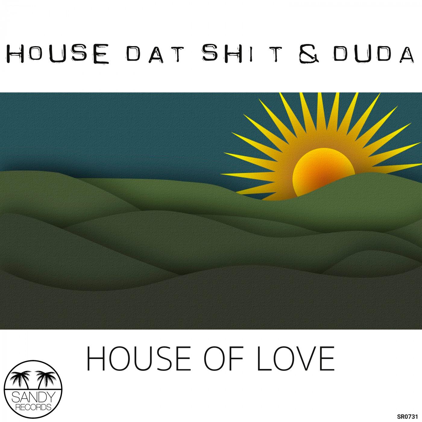 House of Love (Original Mix) House Dat Shit/Duda 单曲 网易云音乐