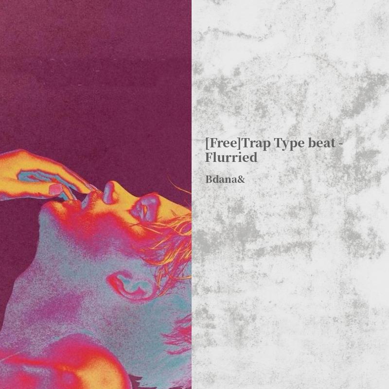 [Free]Trap Type beat - Flurried