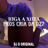 Joga a Xota pros Cria da Dz7