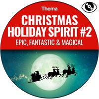 Christmas Holiday Spirit 2 (Epic Fantastic & Magical)